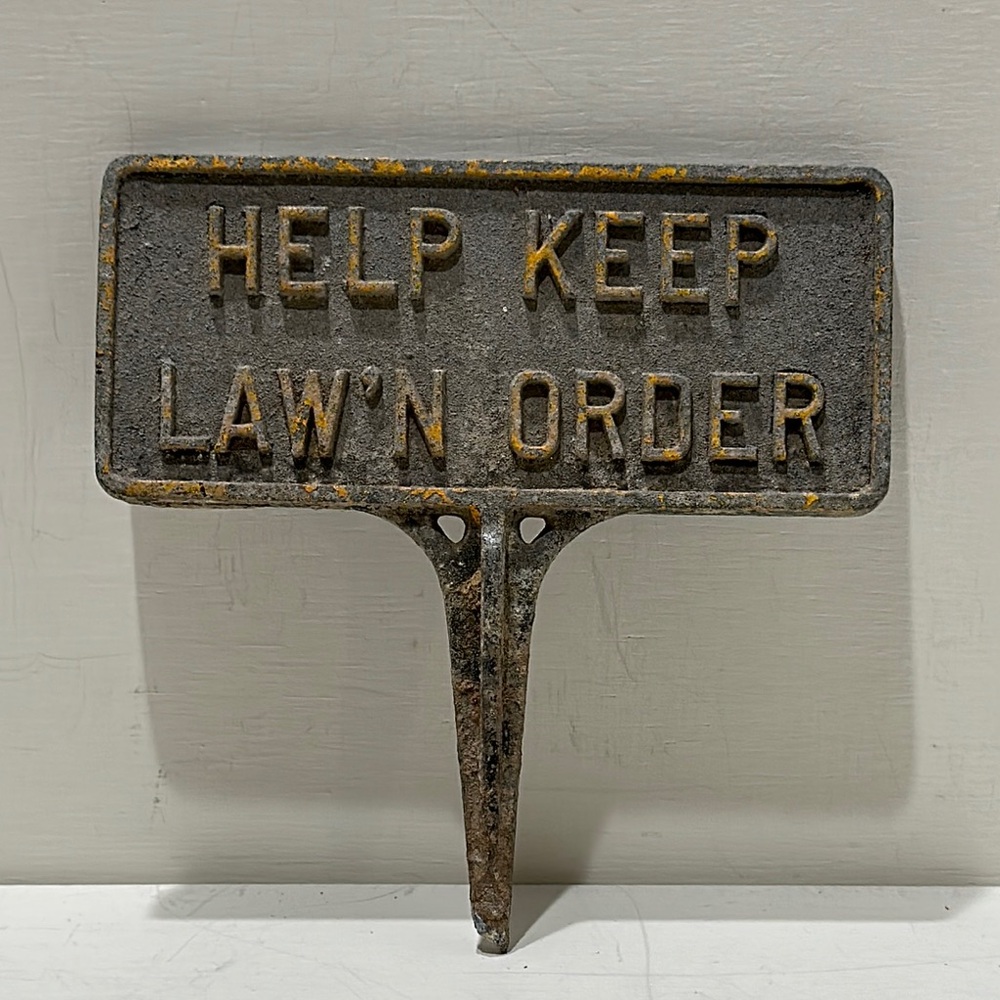 VINTAGE METAL GARDEN STAKE “Help Keep Law’N Order” Stake